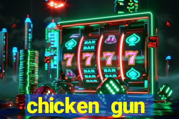 chicken gun dinheiro infinito